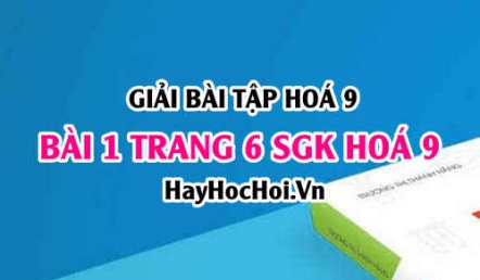 Giải bài 1 trang 6 SGK Hoá 9: Tính chất hoá học của Oxit, phân loại Oxit